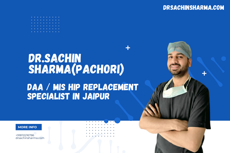 DAA / MIS Hip Replacement Specialist In Jaipur