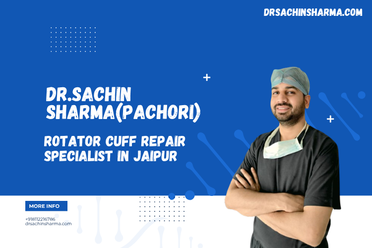 Rotator cuff repair Specialist In Jaipur