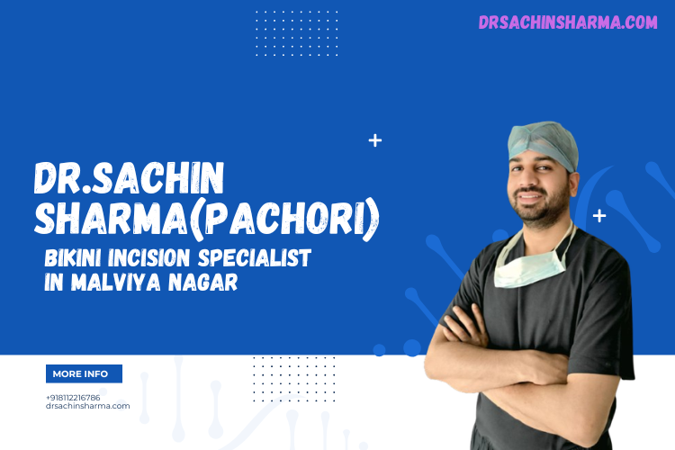 bikini incision Specialist In Malviya Nagar