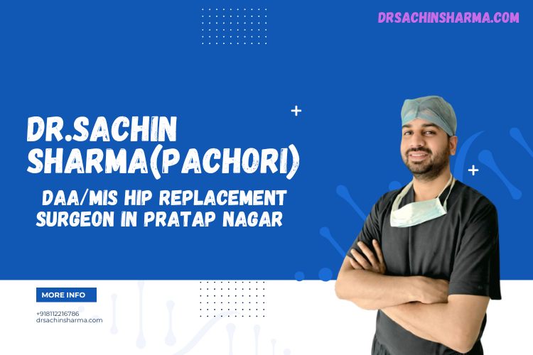 DAAmis Hip Replacement surgeon in pratap nagar.
