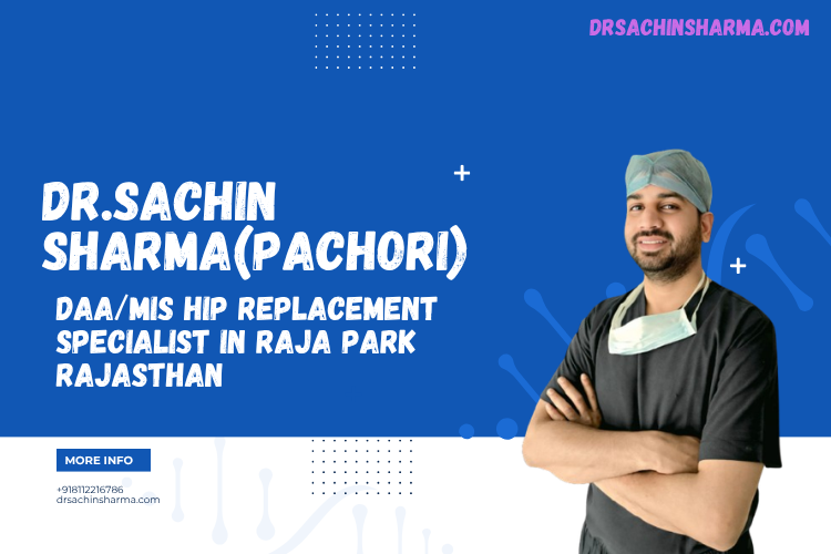 DAA/MIS hip replacement specialist in raja park Rajasthan