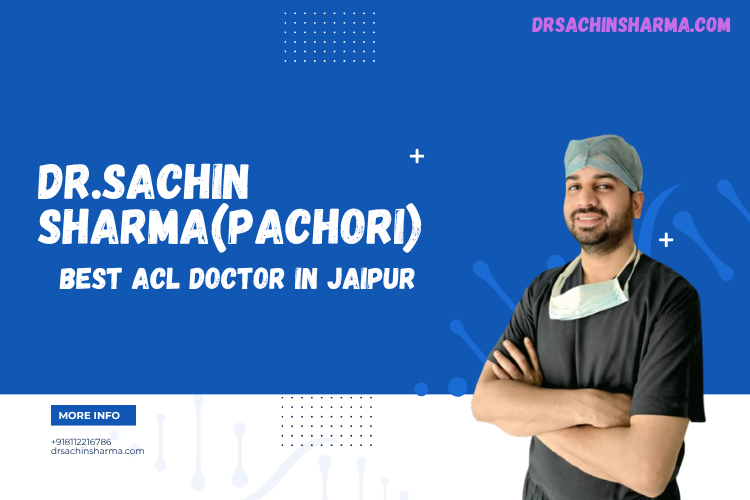 Best ACL Doctor In jaipur